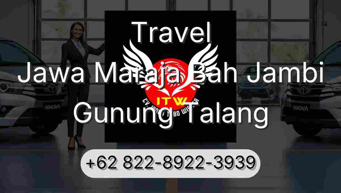 Travel Jawa Maraja Bah Jambi Gunung Talang