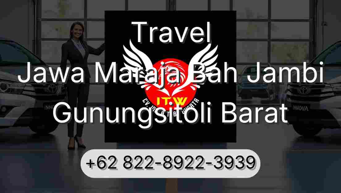 Travel Jawa Maraja Bah Jambi Gunungsitoli Barat