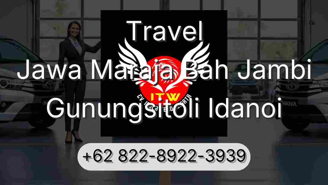 Travel Jawa Maraja Bah Jambi Gunungsitoli Idanoi