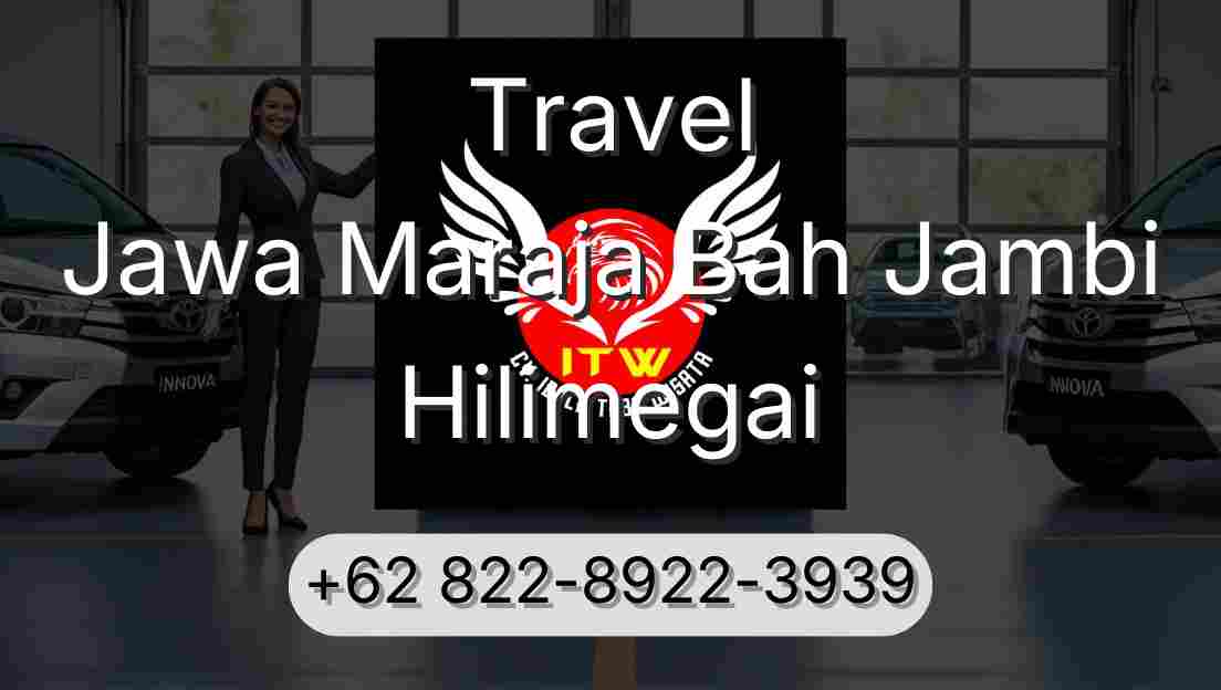 Travel Jawa Maraja Bah Jambi Hilimegai