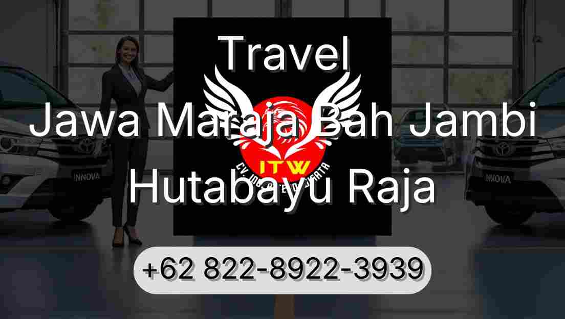 Travel Jawa Maraja Bah Jambi Hutabayu Raja
