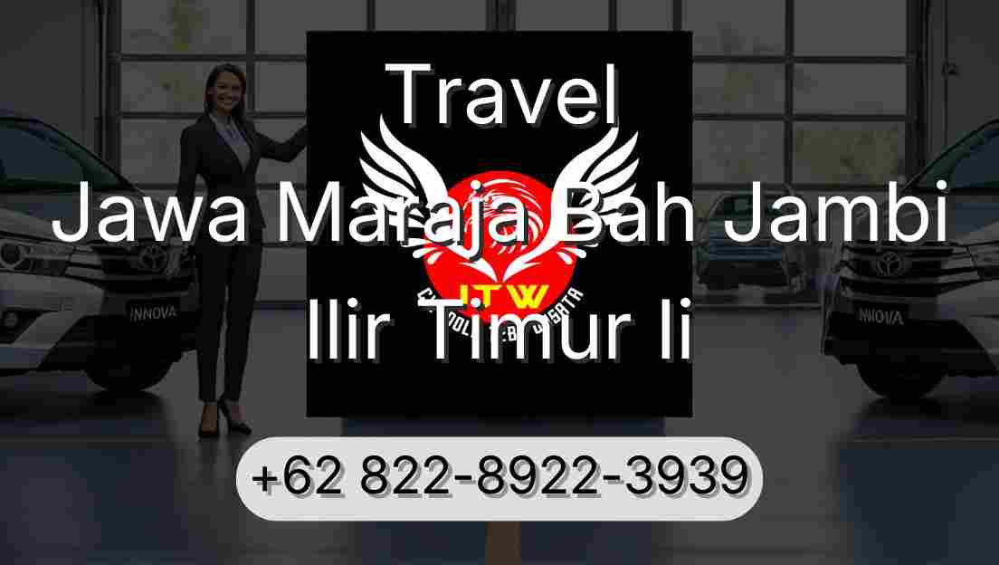 Travel Jawa Maraja Bah Jambi Ilir Timur Ii