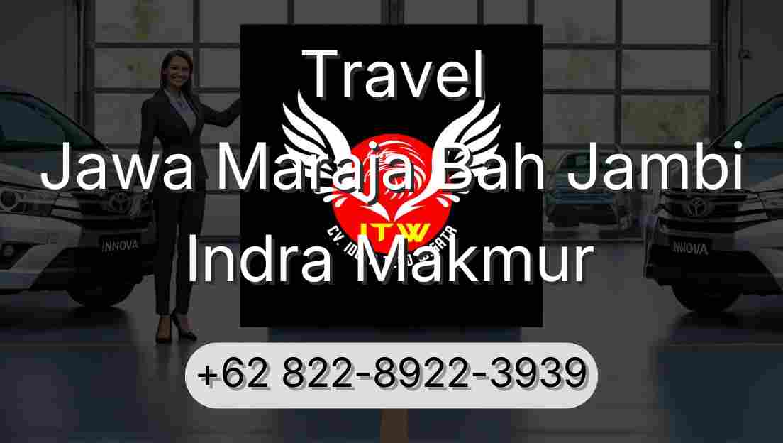 Travel Jawa Maraja Bah Jambi Indra Makmur