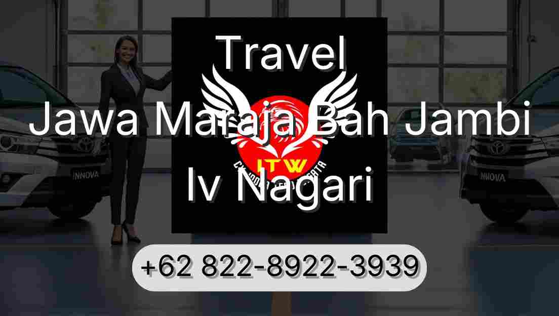 Travel Jawa Maraja Bah Jambi Iv Nagari