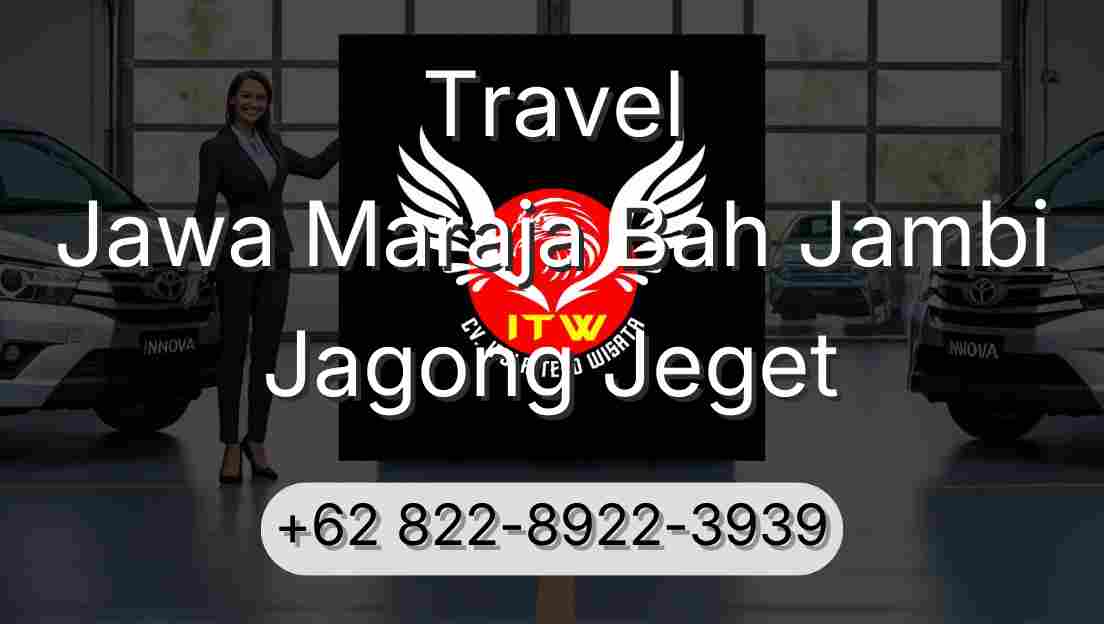Travel Jawa Maraja Bah Jambi Jagong Jeget