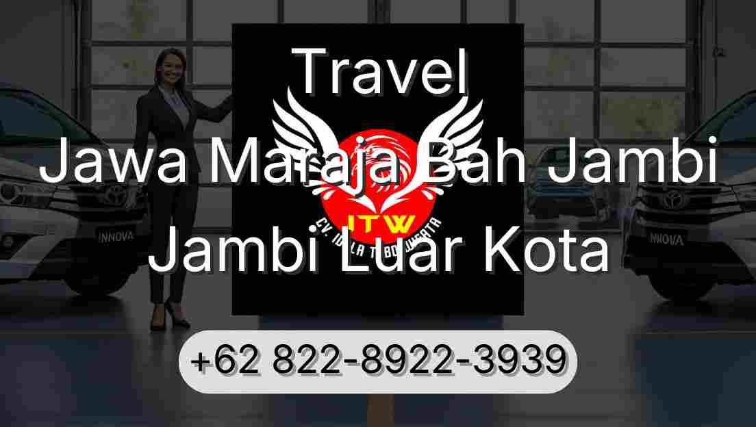 Travel Jawa Maraja Bah Jambi Jambi Luar Kota