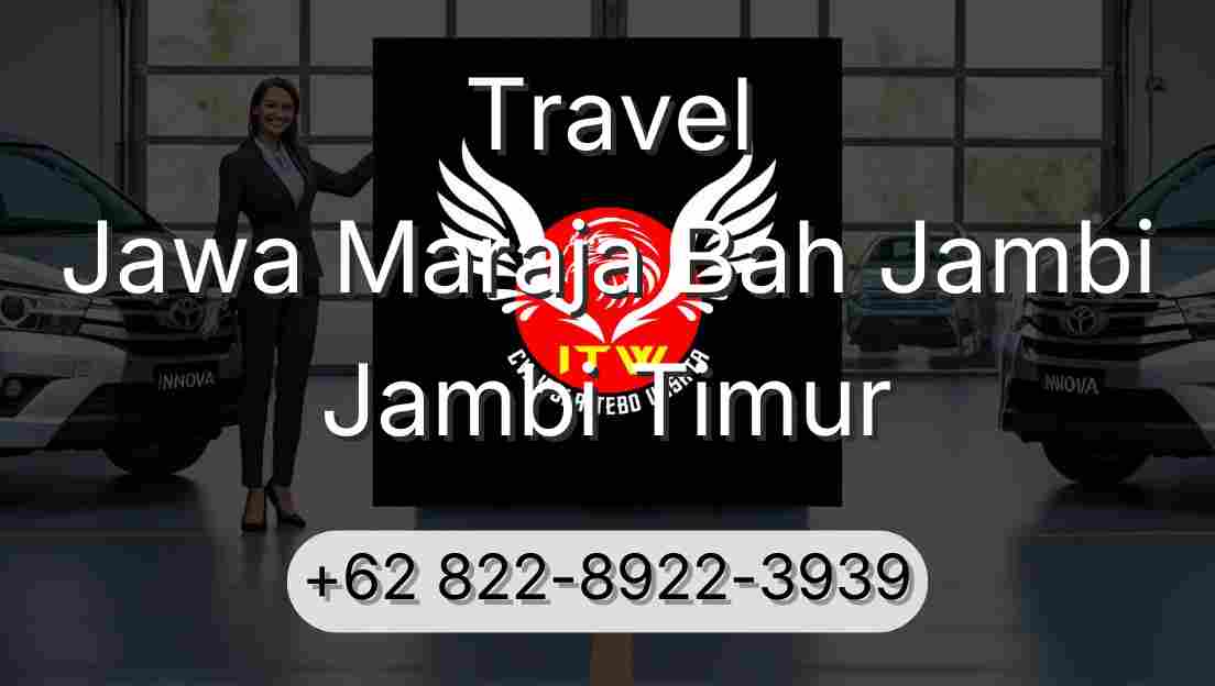 Travel Jawa Maraja Bah Jambi Jambi Timur