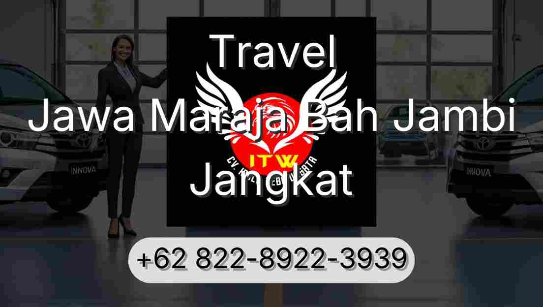 Travel Jawa Maraja Bah Jambi Jangkat