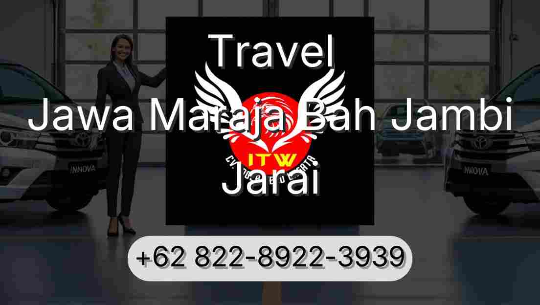Travel Jawa Maraja Bah Jambi Jarai