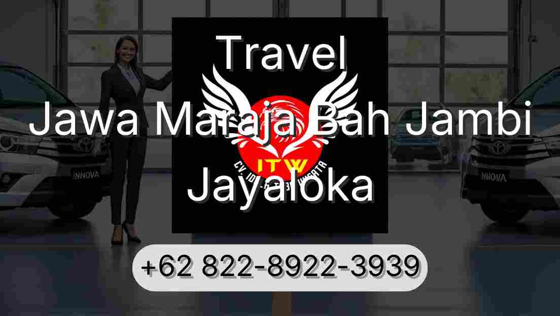 Travel Jawa Maraja Bah Jambi Jayaloka