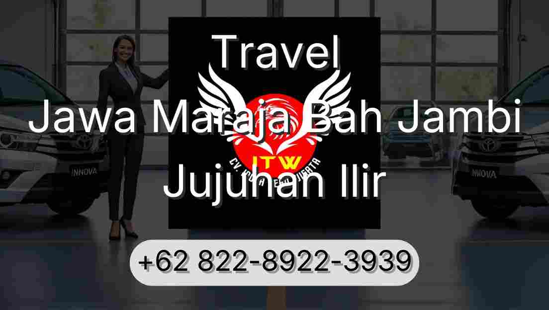Travel Jawa Maraja Bah Jambi Jujuhan Ilir