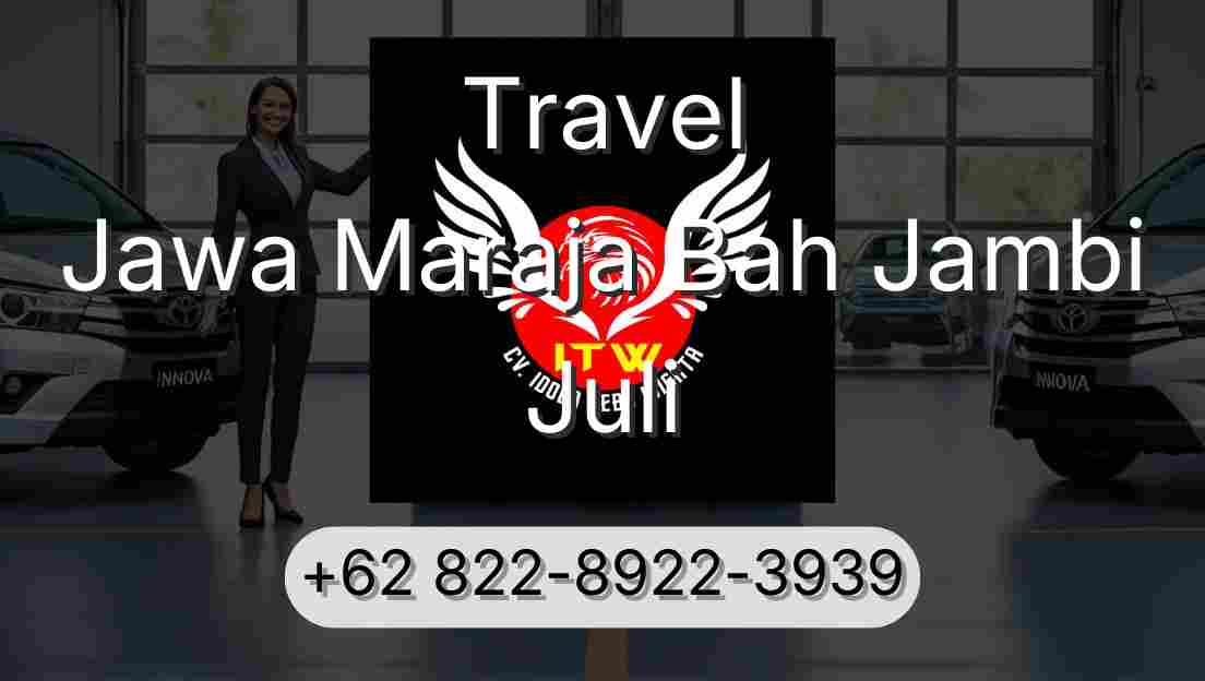 Travel Jawa Maraja Bah Jambi Juli