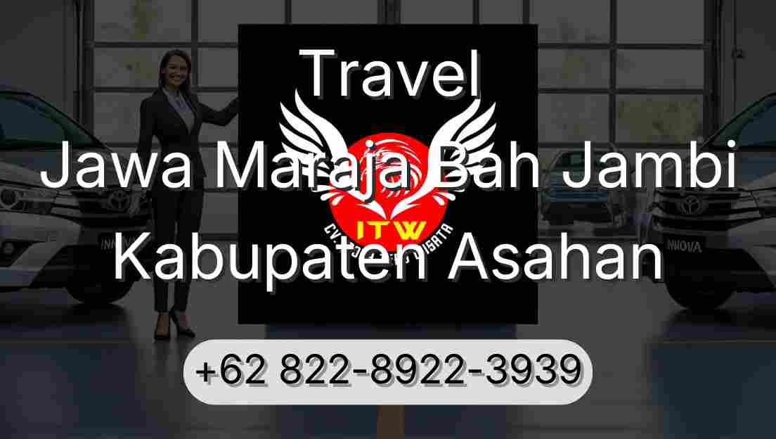 Travel Jawa Maraja Bah Jambi Kabupaten Asahan