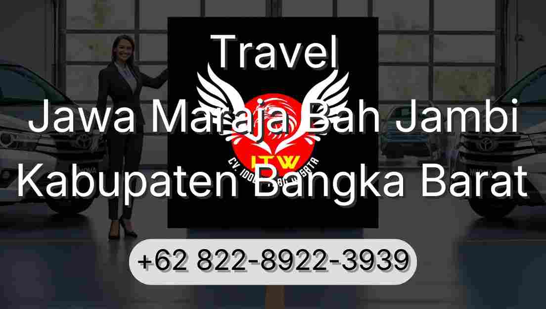 Travel Jawa Maraja Bah Jambi Kabupaten Bangka Barat