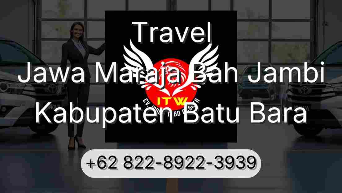 Travel Jawa Maraja Bah Jambi Kabupaten Batu Bara