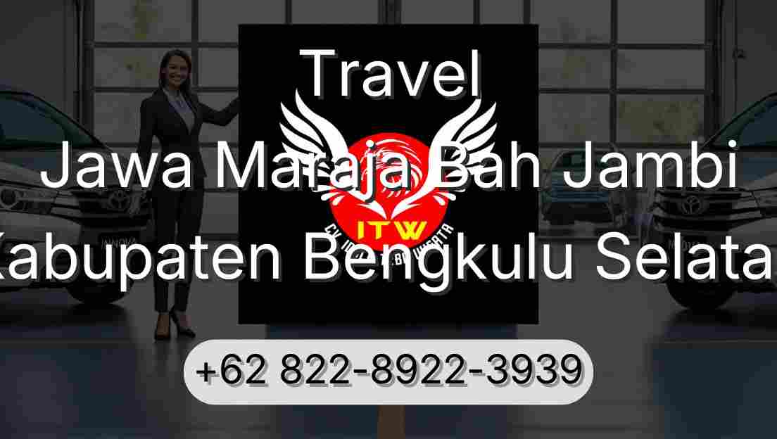 Travel Jawa Maraja Bah Jambi Kabupaten Bengkulu Selatan