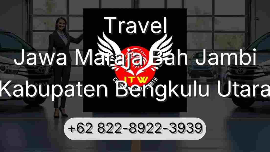 Travel Jawa Maraja Bah Jambi Kabupaten Bengkulu Utara