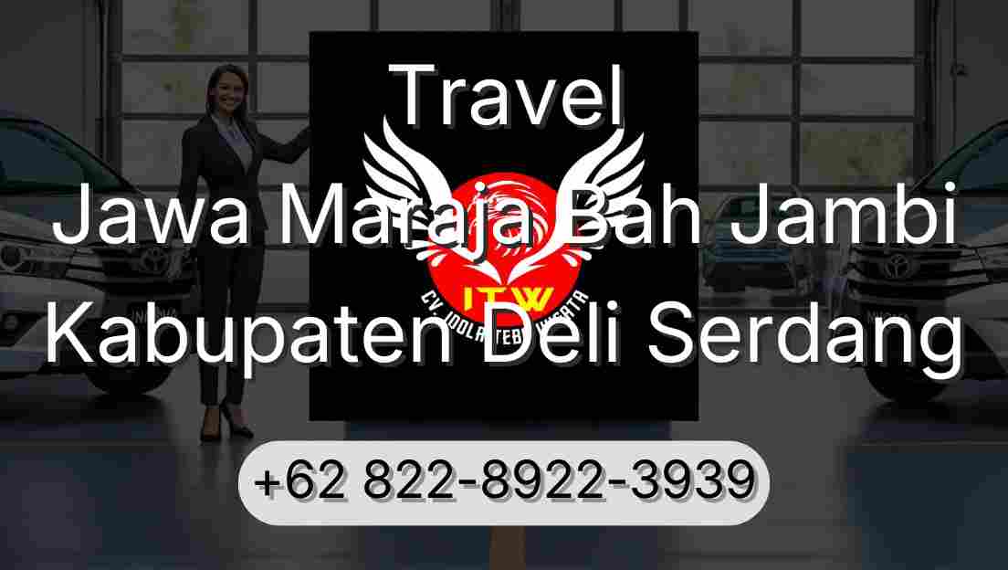 Travel Jawa Maraja Bah Jambi Kabupaten Deli Serdang