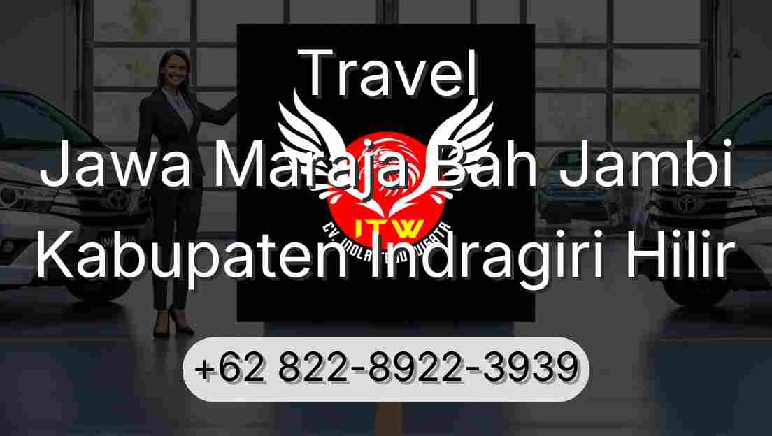 Travel Jawa Maraja Bah Jambi Kabupaten Indragiri Hilir