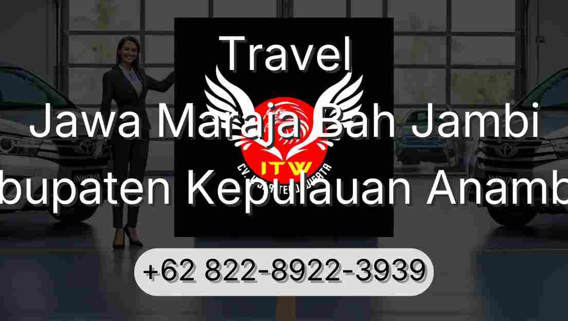 Travel Jawa Maraja Bah Jambi Kabupaten Kepulauan Anambas