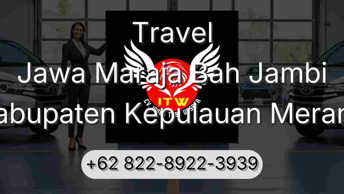 Travel Jawa Maraja Bah Jambi Kabupaten Kepulauan Meranti