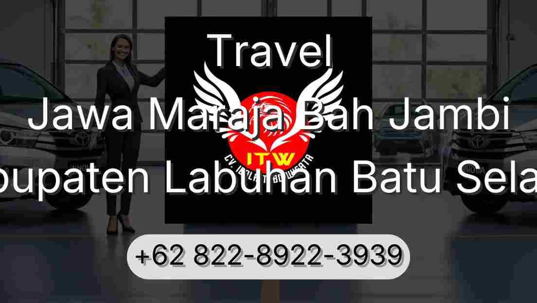 Travel Jawa Maraja Bah Jambi Kabupaten Labuhan Batu Selatan