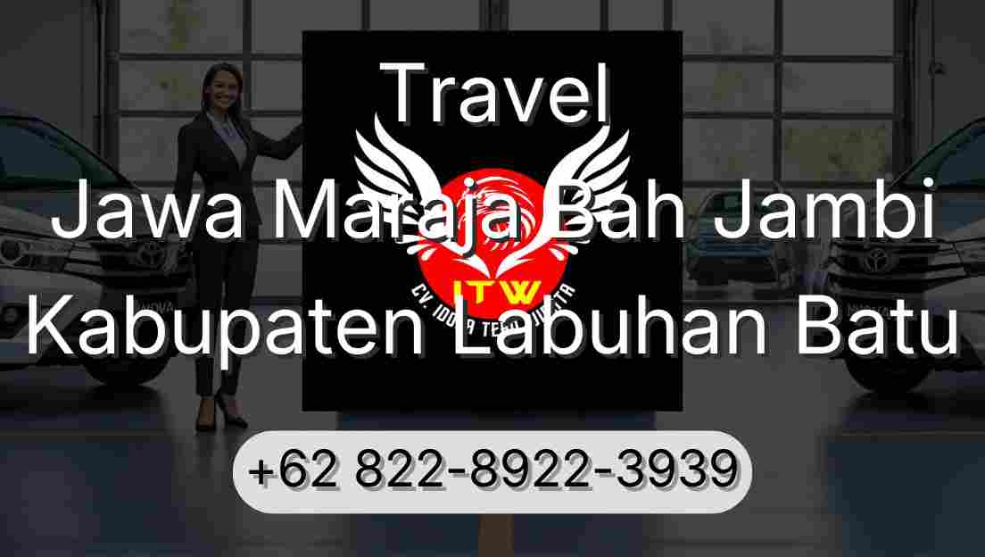 Travel Jawa Maraja Bah Jambi Kabupaten Labuhan Batu