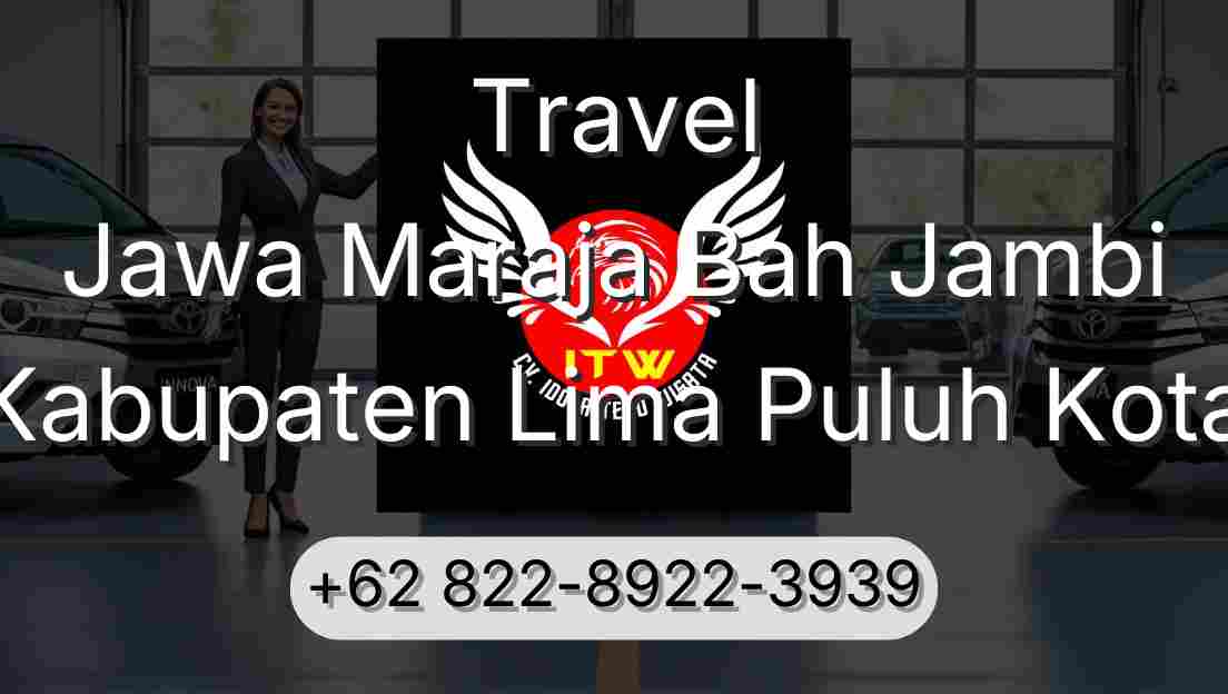 Travel Jawa Maraja Bah Jambi Kabupaten Lima Puluh Kota