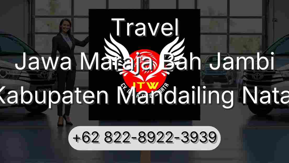 Travel Jawa Maraja Bah Jambi Kabupaten Mandailing Natal