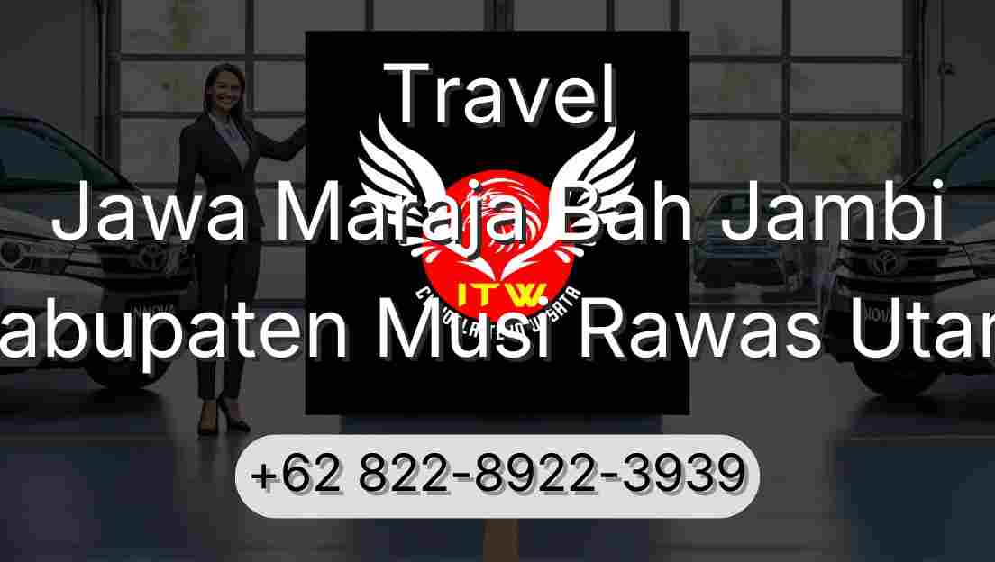 Travel Jawa Maraja Bah Jambi Kabupaten Musi Rawas Utara