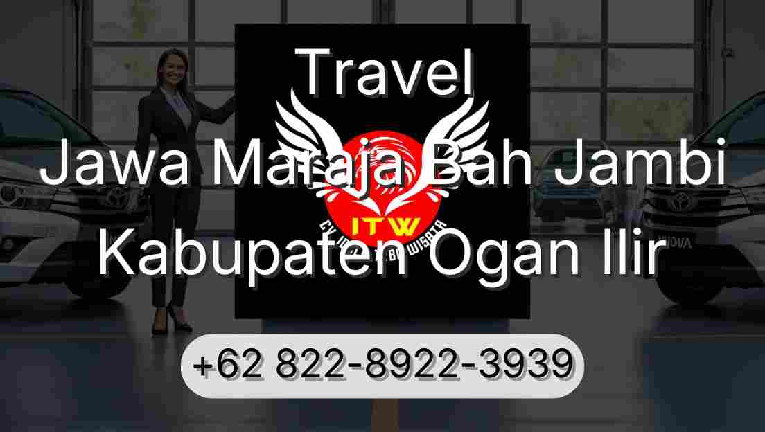 Travel Jawa Maraja Bah Jambi Kabupaten Ogan Ilir