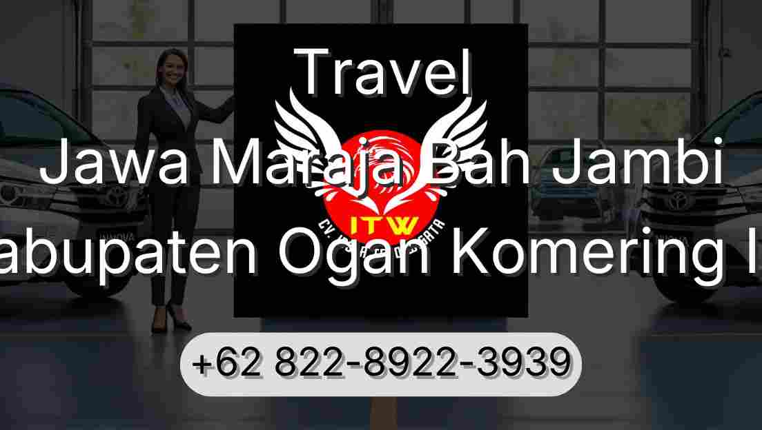 Travel Jawa Maraja Bah Jambi Kabupaten Ogan Komering Ilir