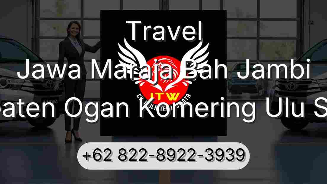 Travel Jawa Maraja Bah Jambi Kabupaten Ogan Komering Ulu Selatan