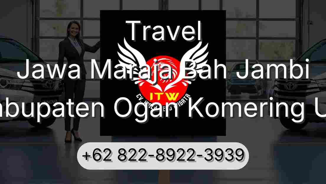Travel Jawa Maraja Bah Jambi Kabupaten Ogan Komering Ulu