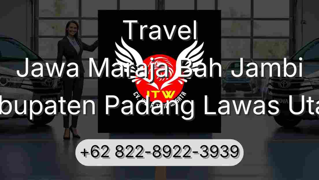 Travel Jawa Maraja Bah Jambi Kabupaten Padang Lawas Utara