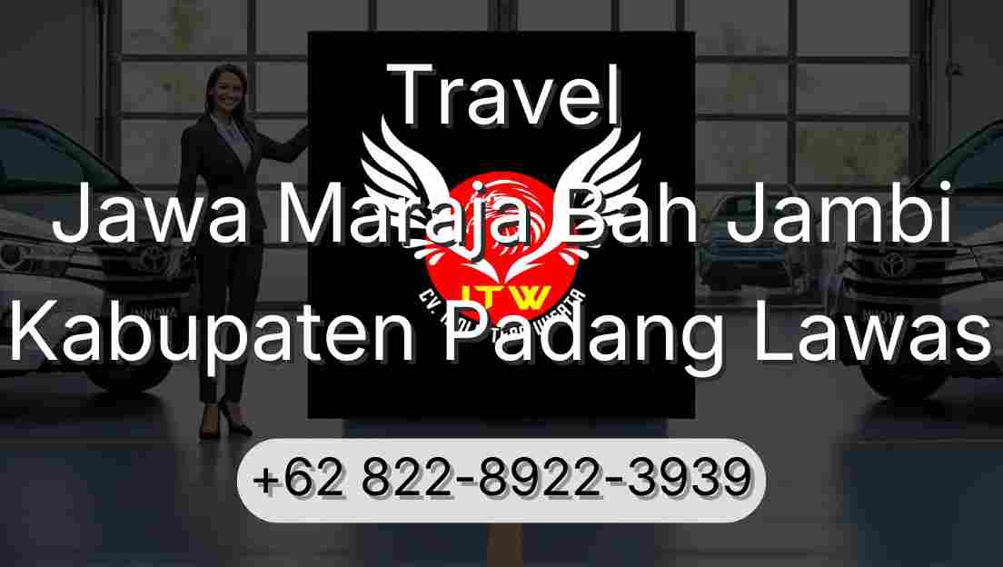Travel Jawa Maraja Bah Jambi Kabupaten Padang Lawas