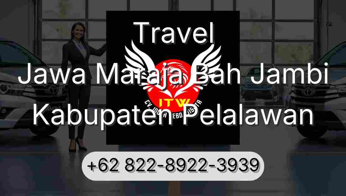Travel Jawa Maraja Bah Jambi Kabupaten Pelalawan
