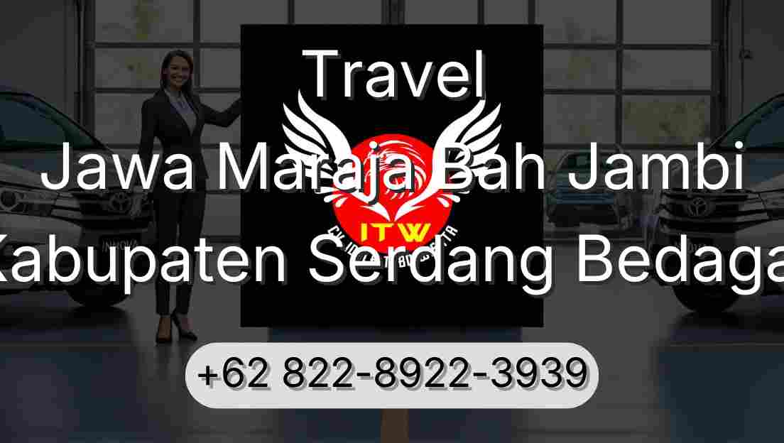 Travel Jawa Maraja Bah Jambi Kabupaten Serdang Bedagai