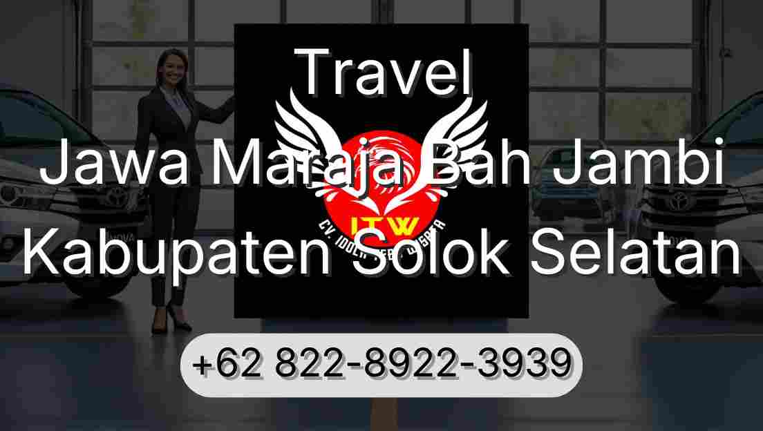 Travel Jawa Maraja Bah Jambi Kabupaten Solok Selatan