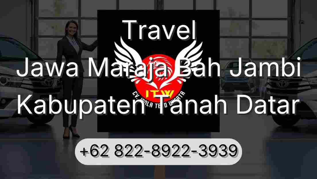 Travel Jawa Maraja Bah Jambi Kabupaten Tanah Datar