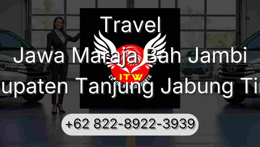 Travel Jawa Maraja Bah Jambi Kabupaten Tanjung Jabung Timur