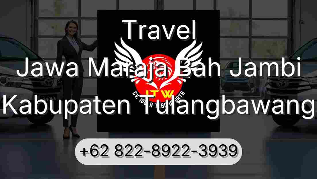 Travel Jawa Maraja Bah Jambi Kabupaten Tulangbawang