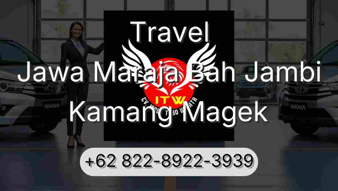Travel Jawa Maraja Bah Jambi Kamang Magek