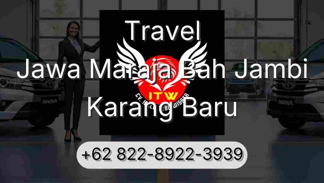Travel Jawa Maraja Bah Jambi Karang Baru