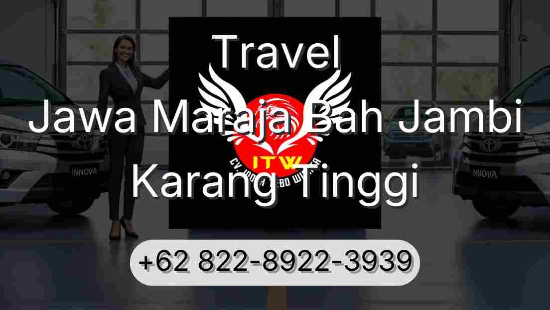 Travel Jawa Maraja Bah Jambi Karang Tinggi