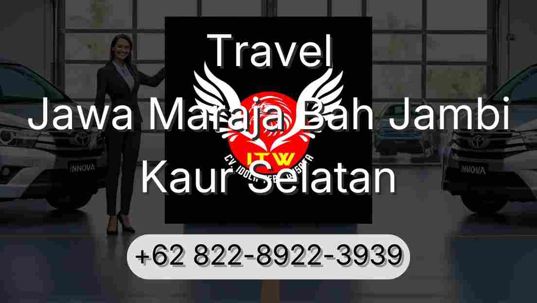 Travel Jawa Maraja Bah Jambi Kaur Selatan