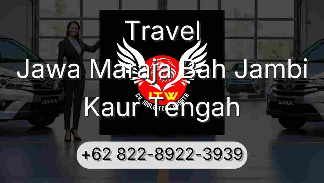 Travel Jawa Maraja Bah Jambi Kaur Tengah