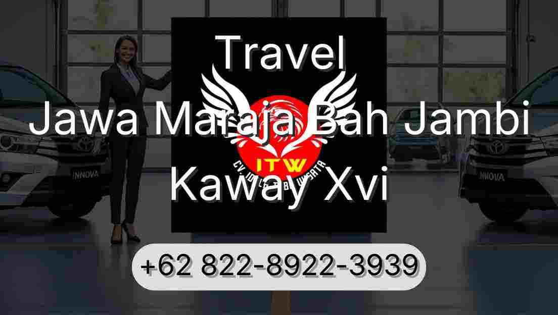 Travel Jawa Maraja Bah Jambi Kaway Xvi