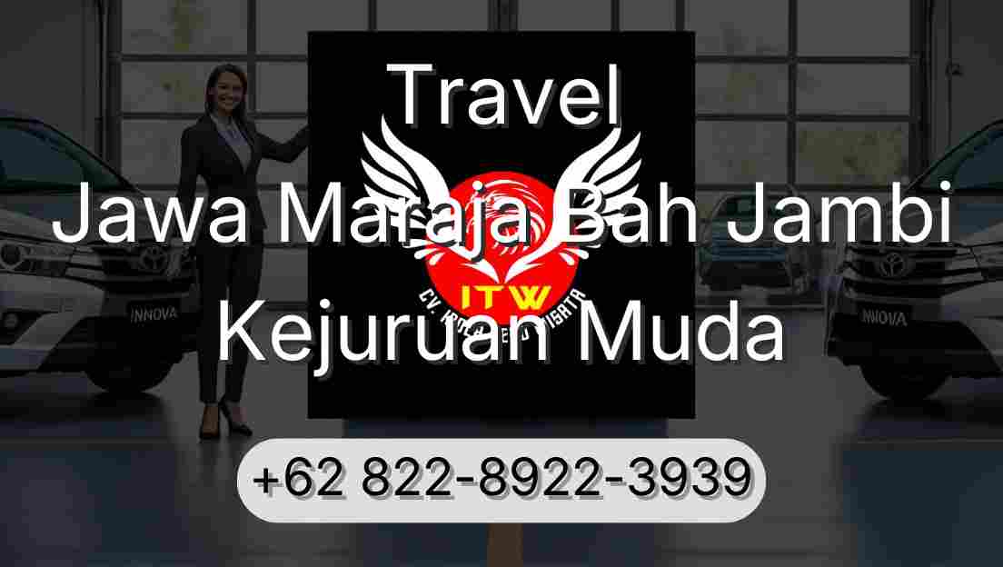 Travel Jawa Maraja Bah Jambi Kejuruan Muda