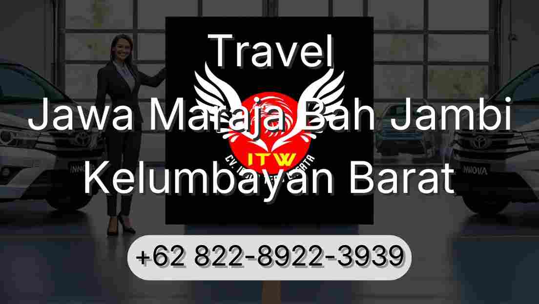 Travel Jawa Maraja Bah Jambi Kelumbayan Barat